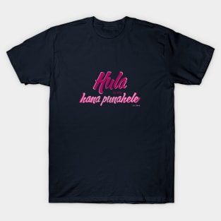 Hula is my hana punahele T-Shirt